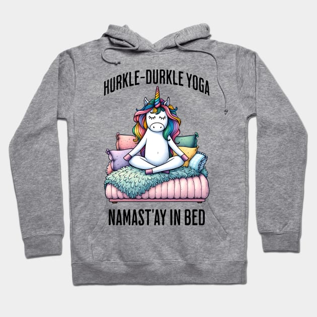 Hurkle-Durkle Yoga Namast'ay in my bed funny Scottish slang Hoodie by Luxinda